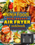 Ninja Foodi Dual Basket Air Fryer Cookbook: Quick, Delicious, Irresistible and Effortless Recipes for Everyone to Master Your Dual Zone Air Fryer.