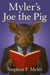 Myler's Joe the Pig