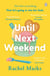 Until Next Weekend - The unforgettable and feel-good new novel that will make you laugh and cry