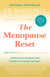 The Menopause Reset - Get Rid of Your Symptoms and Feel Like Your Younger Self Again