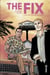The Fix - Tome 1 - De l'or pour des branques