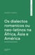 Os dialectos romanicos ou neo-latinos na África, Ásia e América