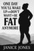 One day you’ll wake up and don’t want to be fat anymore