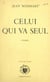 Celui qui va seul - Suivi de Dieu reconnaîtra les siens