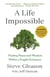 A Life Impossible - Living with ALS: Finding Peace and Wisdom Within a Fragile Existence