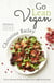 Go Lean Vegan - The Revolutionary 30-day Diet Plan to Lose Weight and Feel Great