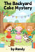 The Backyard Cake Mystery - Childrens Books, #999