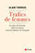 Trafic de femmes - Au coeur de l'Europe, allers et retours entre les Balkans et l'Espagne