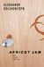 Apricot Jam - And Other Stories