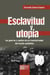Esclavitud y utopía