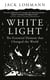 White Light - The Essential Element that Changed the World