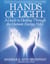 Hands of Light - A Guide to Healing Through the Human Energy Field