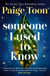 Someone I Used to Know - The gorgeous new love story with a twist, from the bestselling author