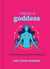 A Little Bit of Goddess - An Introduction to the Divine Feminine