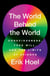 The World Behind the World - Consciousness, Free Will, and the Limits of Science