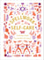 Spellwork for Self-Care - Everyday Magic to Soothe Your Spirit