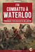 J’ai Combattu à Waterloo - Témoignage d’un Cavalier de Wellington