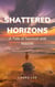 Shattered Horizons: A Tale of Survival and Rebirth