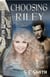 Choosing Riley - Sarafin Warriors, #1