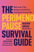 The Perimenopause Survival Guide - Make Sense of Your Symptoms and Build Your Personalized Treatment Plan
