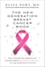 The New Generation Breast Cancer Book - How to Navigate Your Diagnosis and Treatment Options-and Remain Optimistic-in an Age of Information Overload