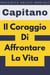 Il Coraggio Di Affrontare La Vita - Raccolta Salute Mentale, #5