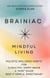 Brainiac: Mindful Living for a Healthy, Happy Brain - The “KISS” Series; Keep it Simple, Sweetheart