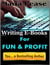 Writing Ebooks for Fun & Profit