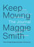 Keep Moving: The Journal - Thrive Through Change and Create a Life You Love