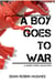 A Boy Goes to War