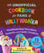 An Unofficial Cookbook for Fans of Willy Wonka - Mouthwatering Chocolates, Desserts, and Candy Creations—75 Scrumptious Recipes!