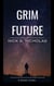 Grim Future: A Short Story