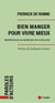 Bien manger pour vivre mieux - Manifeste pour un monde plus bio et plus juste