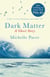Dark Matter - The bestselling Richard & Judy book club pick