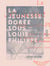 La Jeunesse dorée sous Louis-Philippe - Alfred de Musset - De Musard à la reine Pomaré - La Présidente