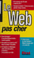 Le Web pas cher - Enquêtes et rédaction