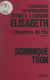 D'épuisement en épuisement jusqu'à l'aurore Élisabeth - Oratorio biographique. Suivi de Bouches de feu, mystère