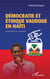 Démocratie et éthique vaudoue en Haïti - Nouvelle édition revue et augmentée