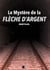 Le Mystère de la Flèche d'Argent