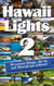 Hawaiilights 2 - 30 weitere Dinge, die du auf Hawaii tun solltest!