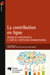 La contribution en ligne - Pratiques participatives à l'ère du capitalisme informationnel
