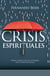 Crisis espirituales - Cómo lidiar con los altibajos de la vida cristiana