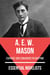 Essential Novelists - A. E. W. Mason - courage and cowardice in wartime