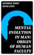 Mental Evolution in Man: Origin of Human Faculty