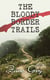 The Bloody Border Trails - Western Classics: Desert Gold, The Lone Star Ranger & The Border Legion