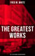 The Greatest Works of Fred M. White (315+ Titles in One Illustrated Edition) - By Order of the League, The Master Criminal, The Island of Shadows, A Golden Argosy and many more
