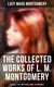 The Collected Works of L. M. Montgomery: 20 Novels & 170+ Short Stories, Poems, & Autobiography - Including Complete Anne Shirley Series, Chronicles of Avonlea & Emily Starr Trilogy