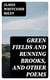 Green Fields and Running Brooks, and Other Poems