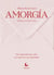 Amorgía - Correspondencias sobre un amor no correspondido