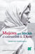 Mujeres que tocan el corazón de Dios - Orar en femenino